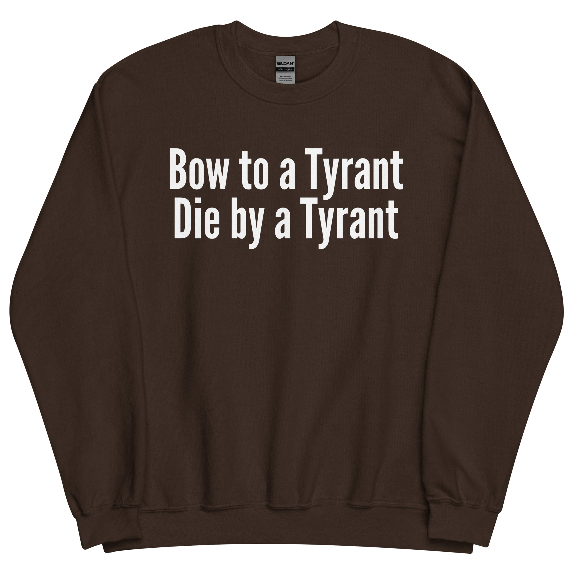BOW TO A TYRANT DIE BY A TYRANT Sweatshirt - Image 7