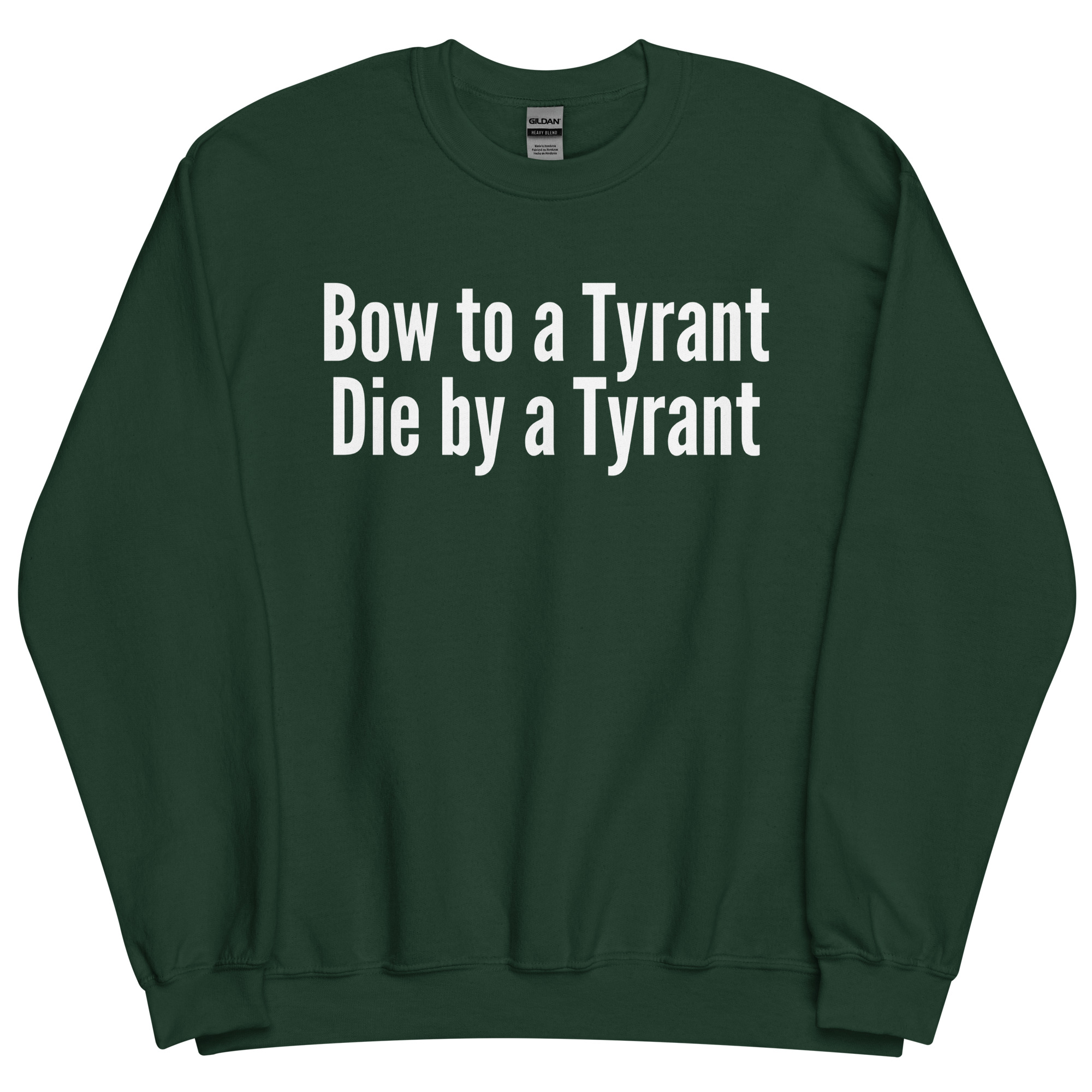 BOW TO A TYRANT DIE BY A TYRANT Sweatshirt - Image 9
