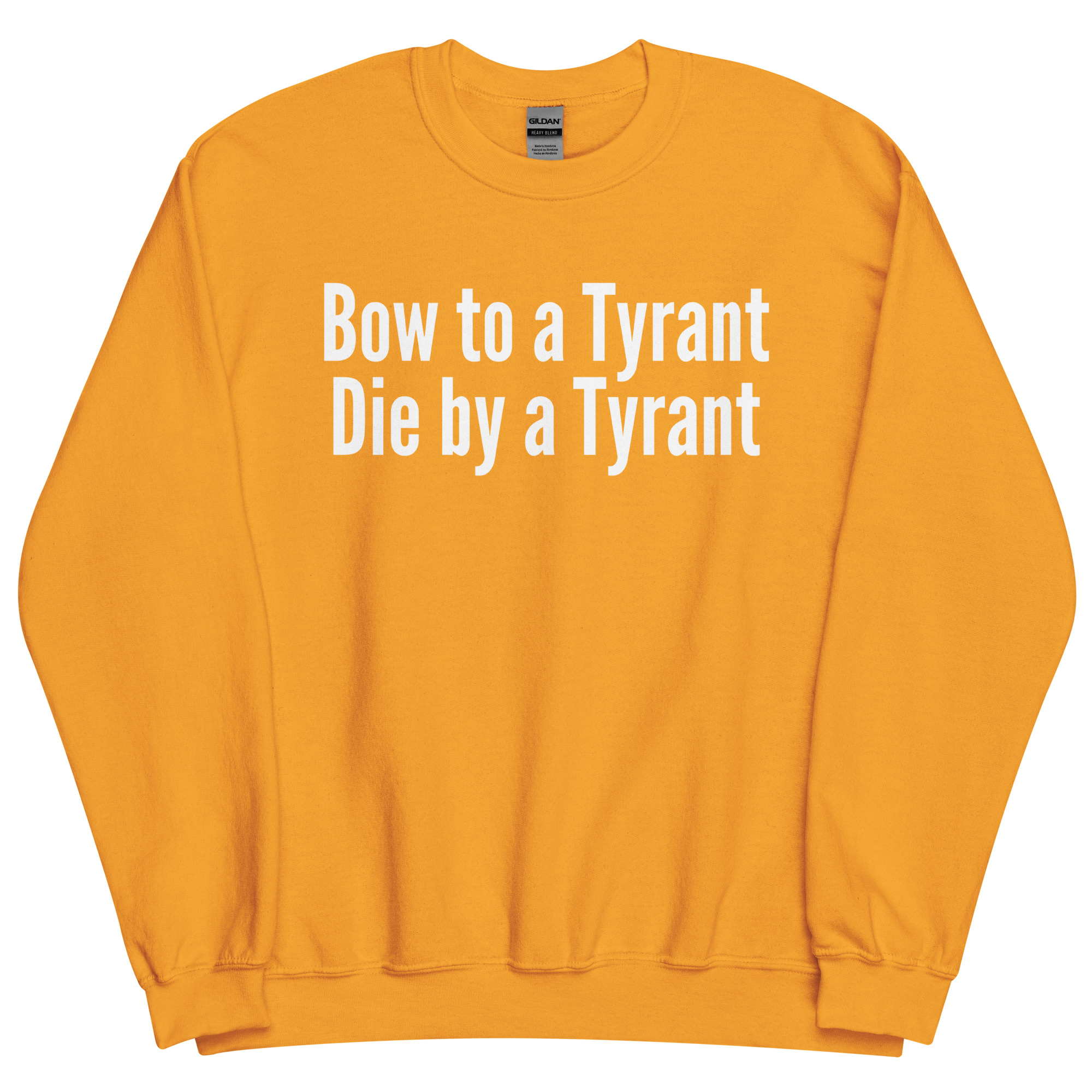BOW TO A TYRANT DIE BY A TYRANT Sweatshirt - Image 16