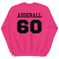 ADDERALL 60 (black font version) Sweatshirt | Prescription Drugs Team Shirts clothing line - Image 4