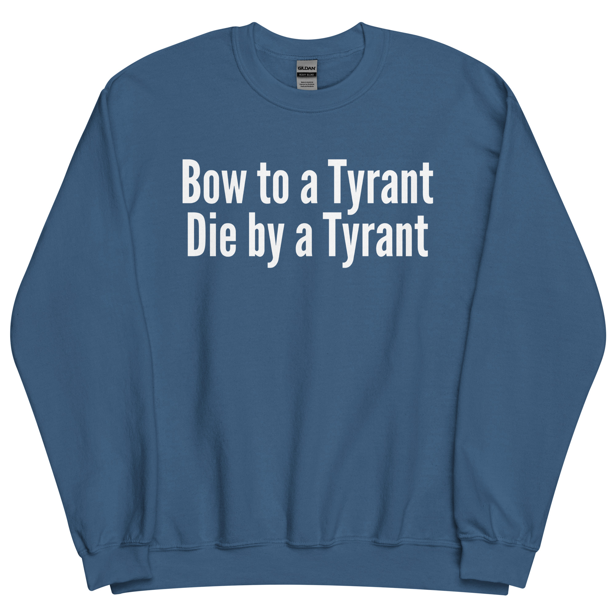 BOW TO A TYRANT DIE BY A TYRANT Sweatshirt - Image 12