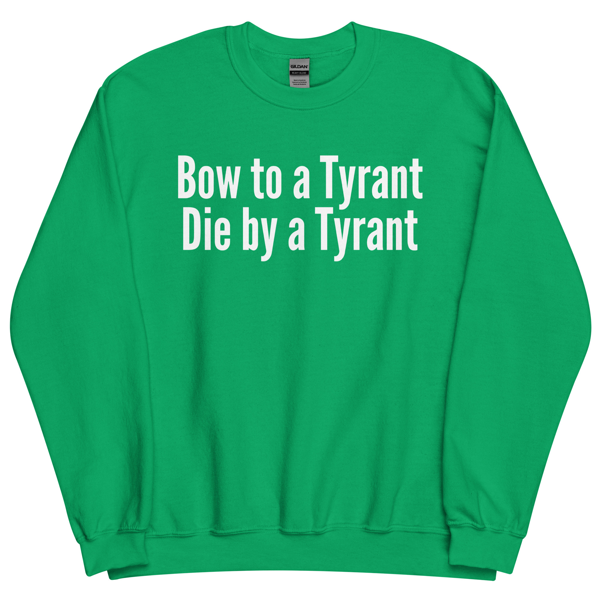 BOW TO A TYRANT DIE BY A TYRANT Sweatshirt - Image 15