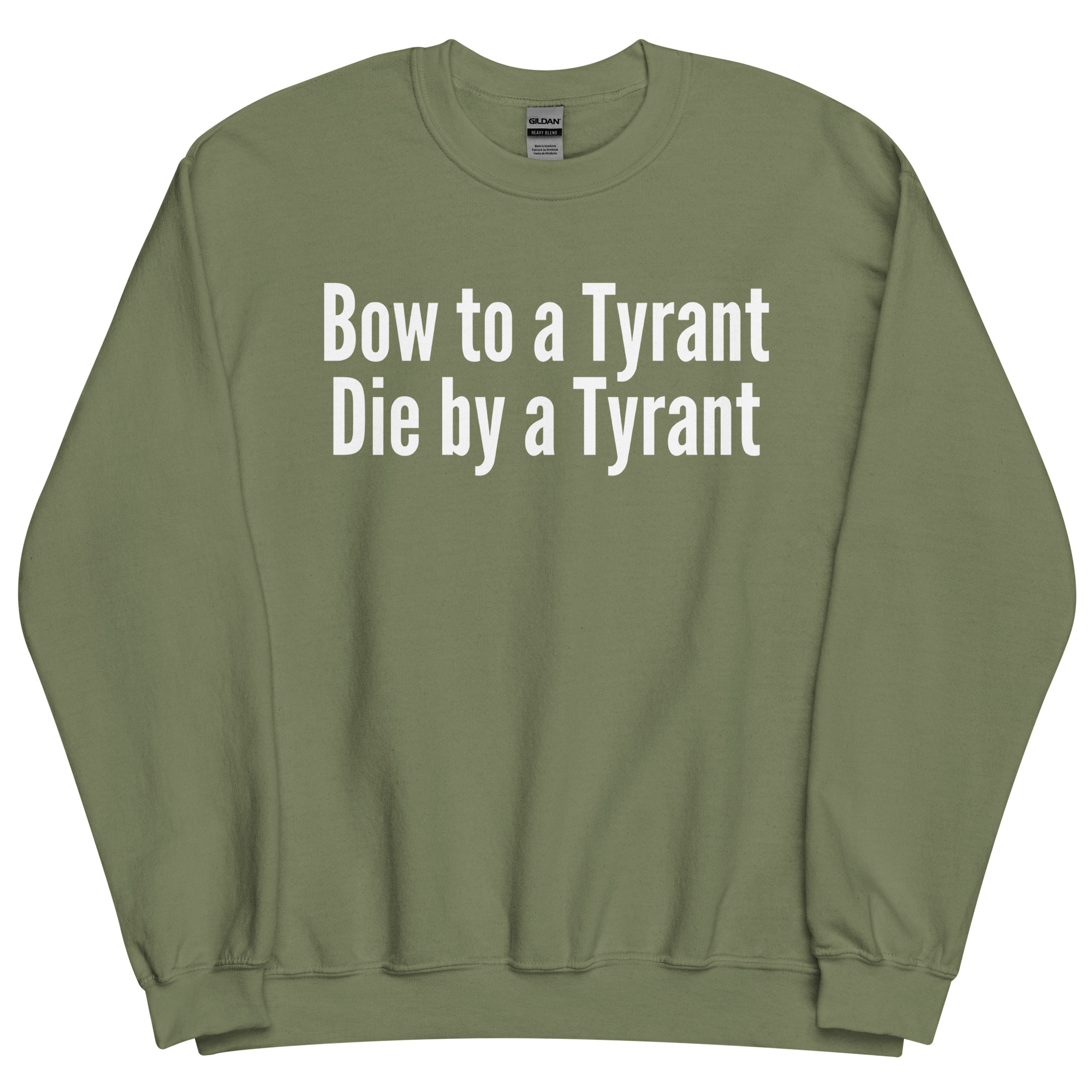 BOW TO A TYRANT DIE BY A TYRANT Sweatshirt - Image 14