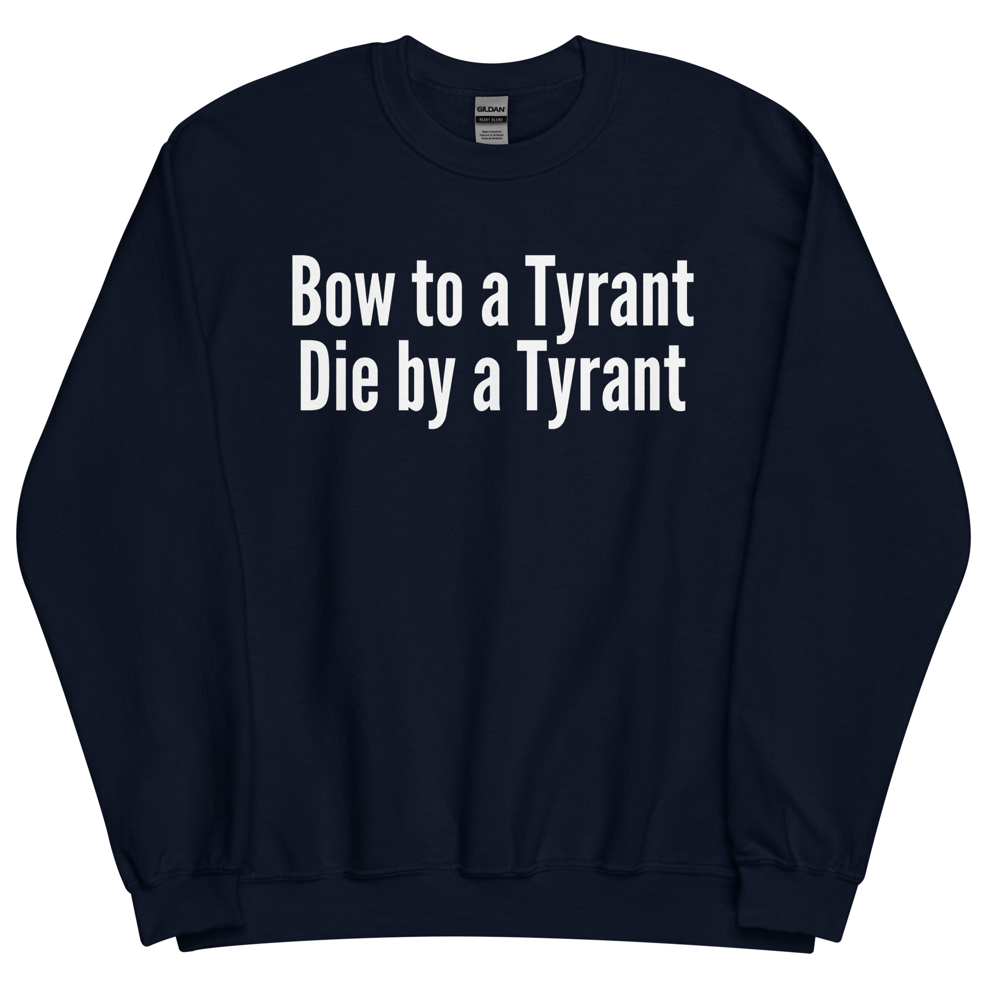 BOW TO A TYRANT DIE BY A TYRANT Sweatshirt - Image 6