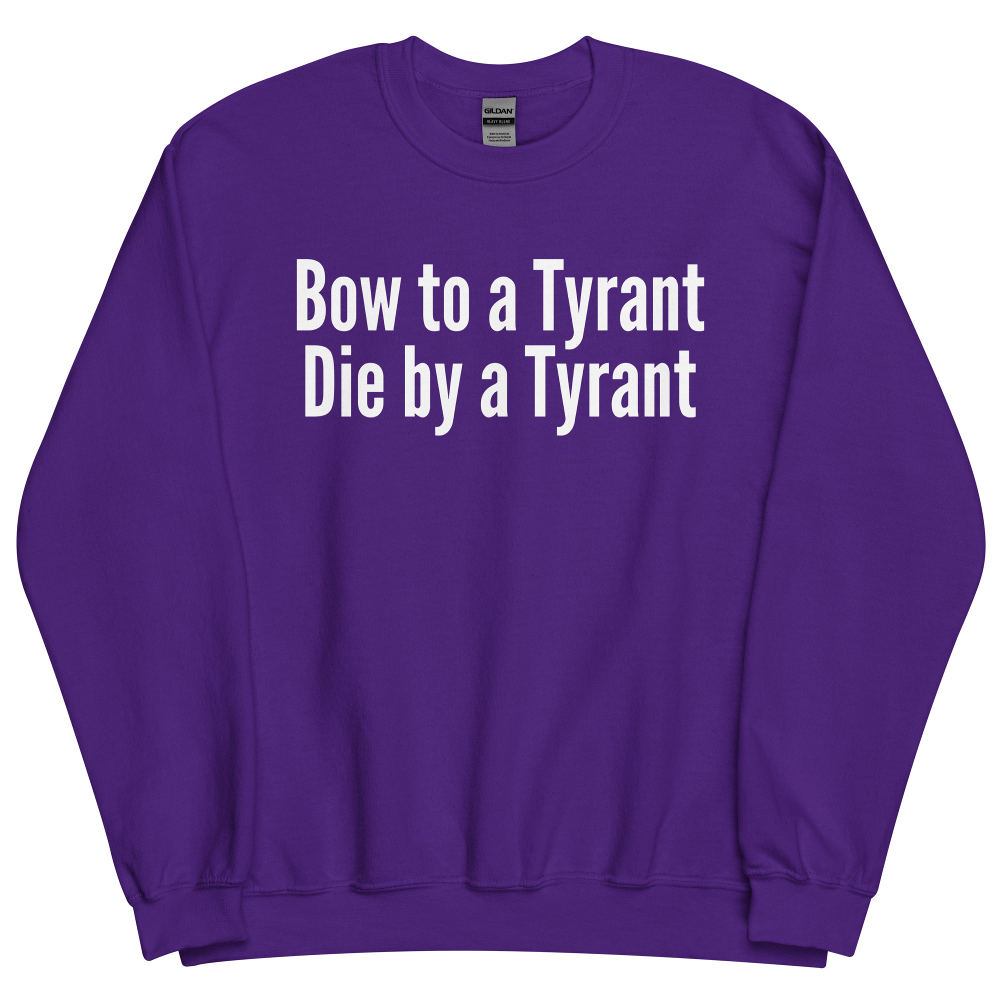 BOW TO A TYRANT DIE BY A TYRANT Sweatshirt - Image 8
