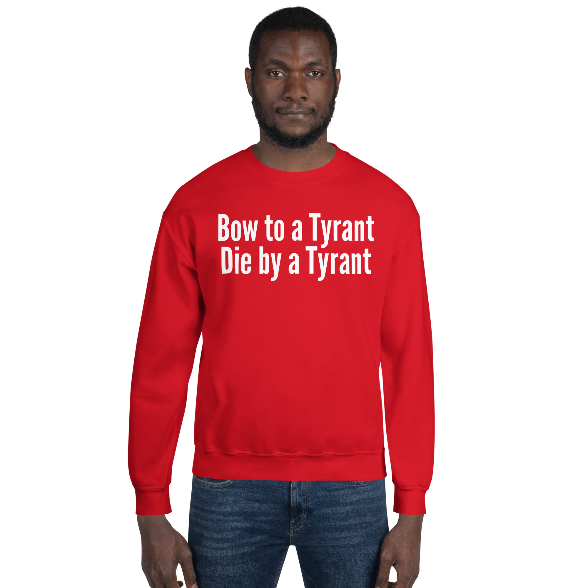 BOW TO A TYRANT DIE BY A TYRANT Sweatshirt - Image 2
