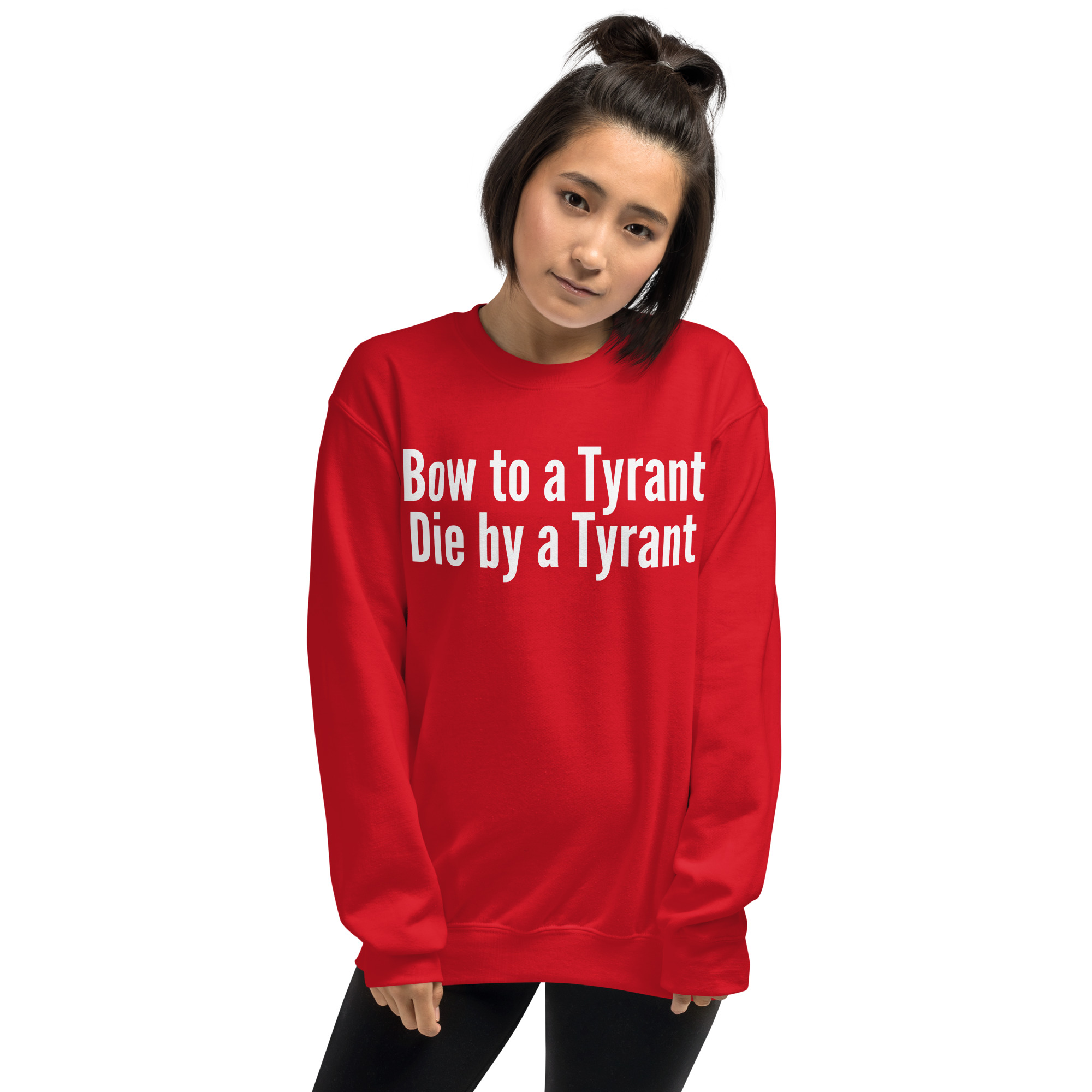 BOW TO A TYRANT DIE BY A TYRANT Sweatshirt - Image 3