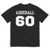 ADDERALL 60 T-Shirt | Prescription Drugs Team Shirts clothing line