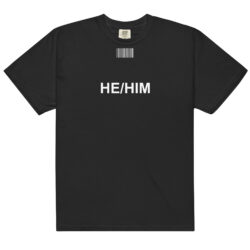 HE / HIM T-Shirt