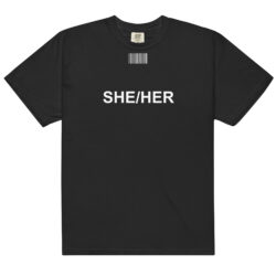 SHE / HER T-Shirt