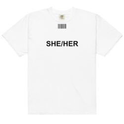 SHE / HER T-Shirt