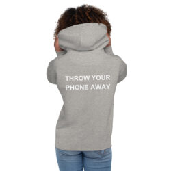THROW YOUR PHONE AWAY Hoodie