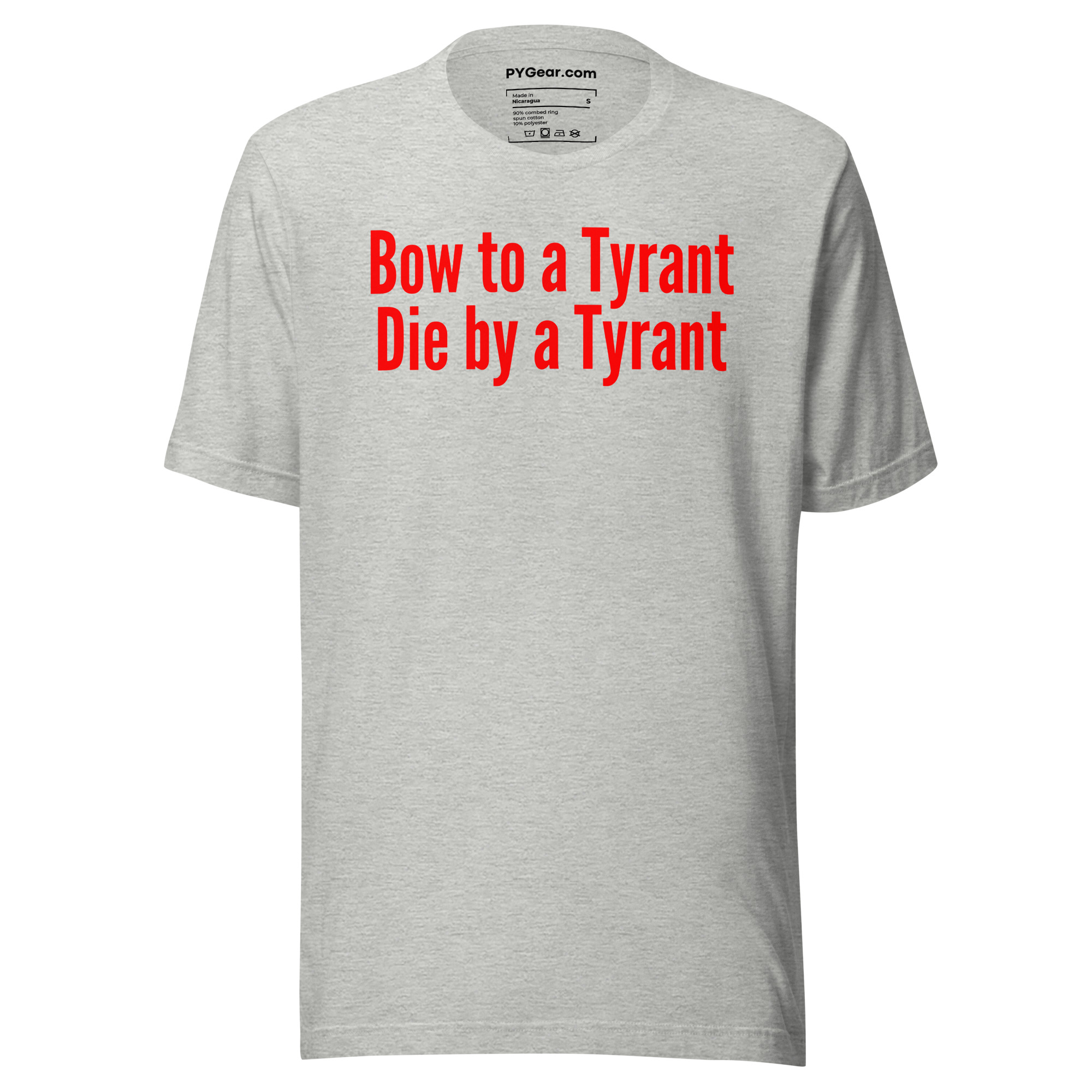 Bow to a Tyrant Die by a Tyrant (in red letters) Unisex t-shirt - Image 11