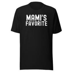 Mami's Favorite Unisex t-shirt