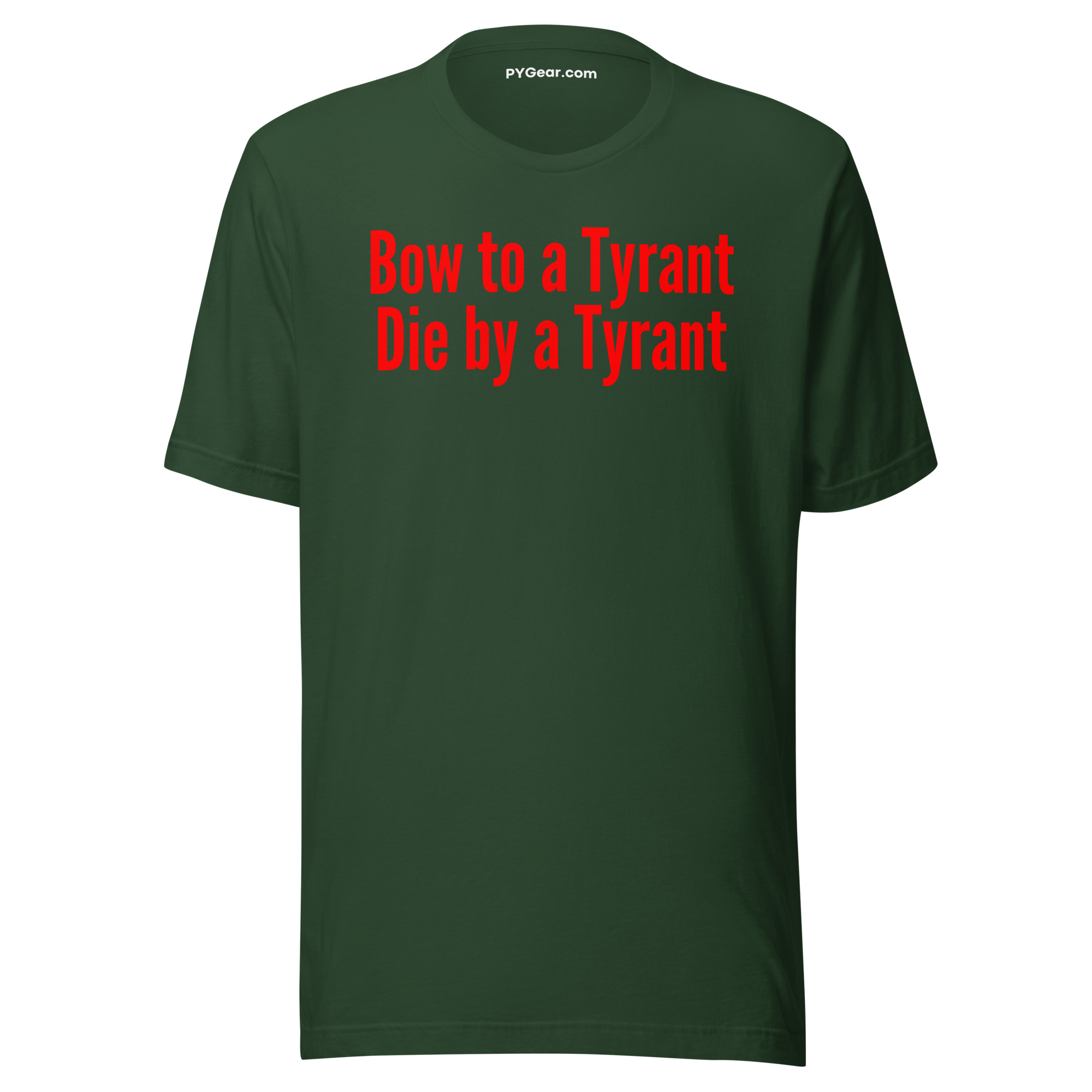 Bow to a Tyrant Die by a Tyrant (in red letters) Unisex t-shirt - Image 3