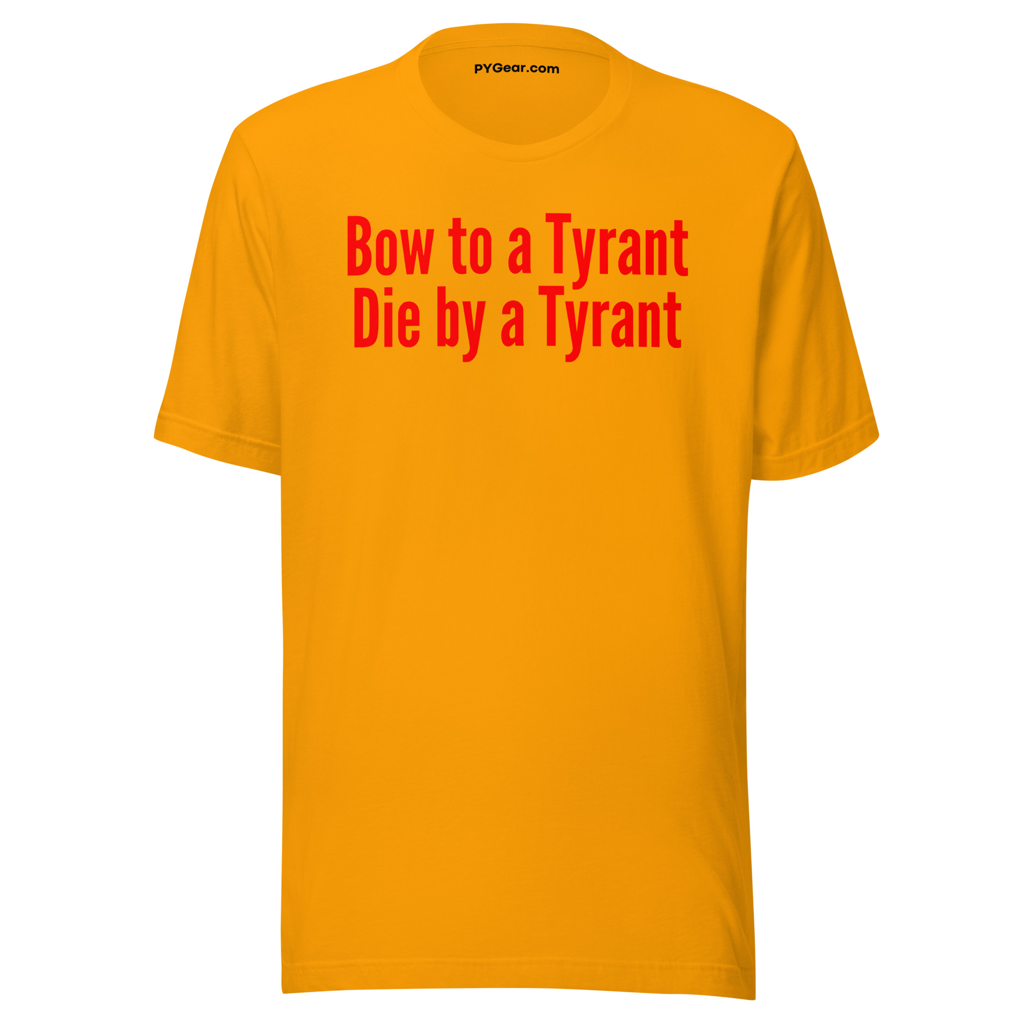 Bow to a Tyrant Die by a Tyrant (in red letters) Unisex t-shirt - Image 10