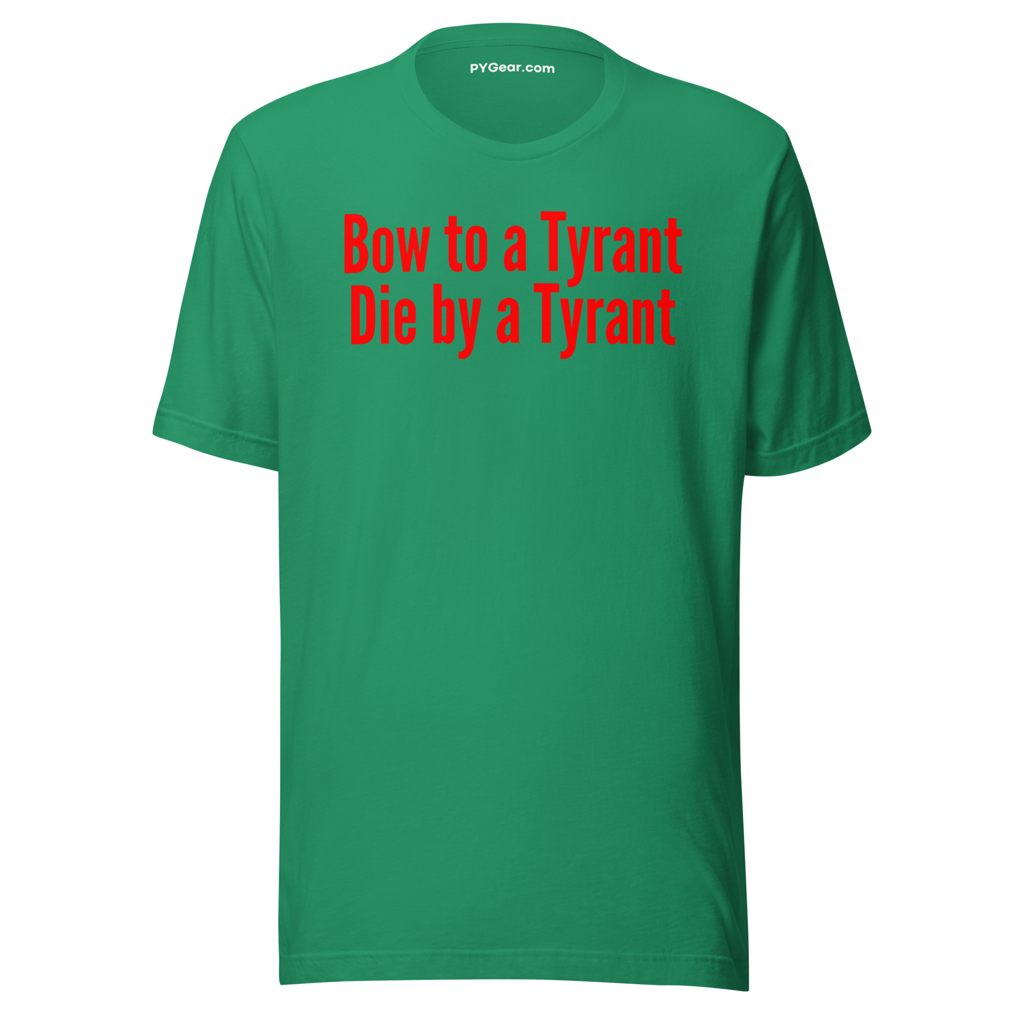 Bow to a Tyrant Die by a Tyrant (in red letters) Unisex t-shirt - Image 8