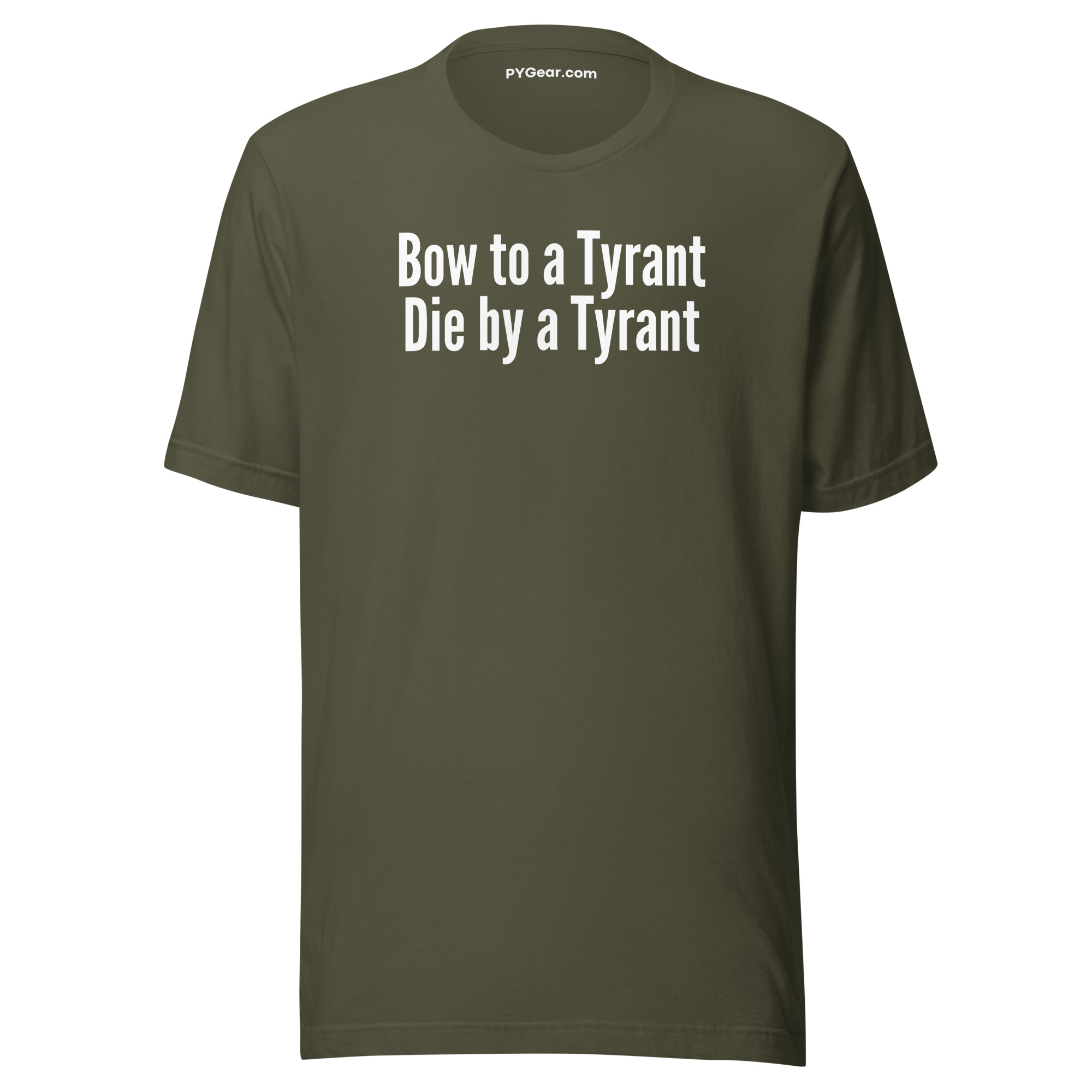BOW TO A TYRANT DIE BY A TYRANT Unisex t-shirt - Image 8