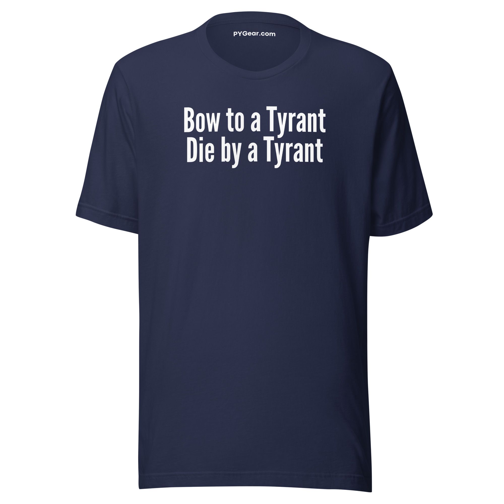 BOW TO A TYRANT DIE BY A TYRANT Unisex t-shirt - Image 4