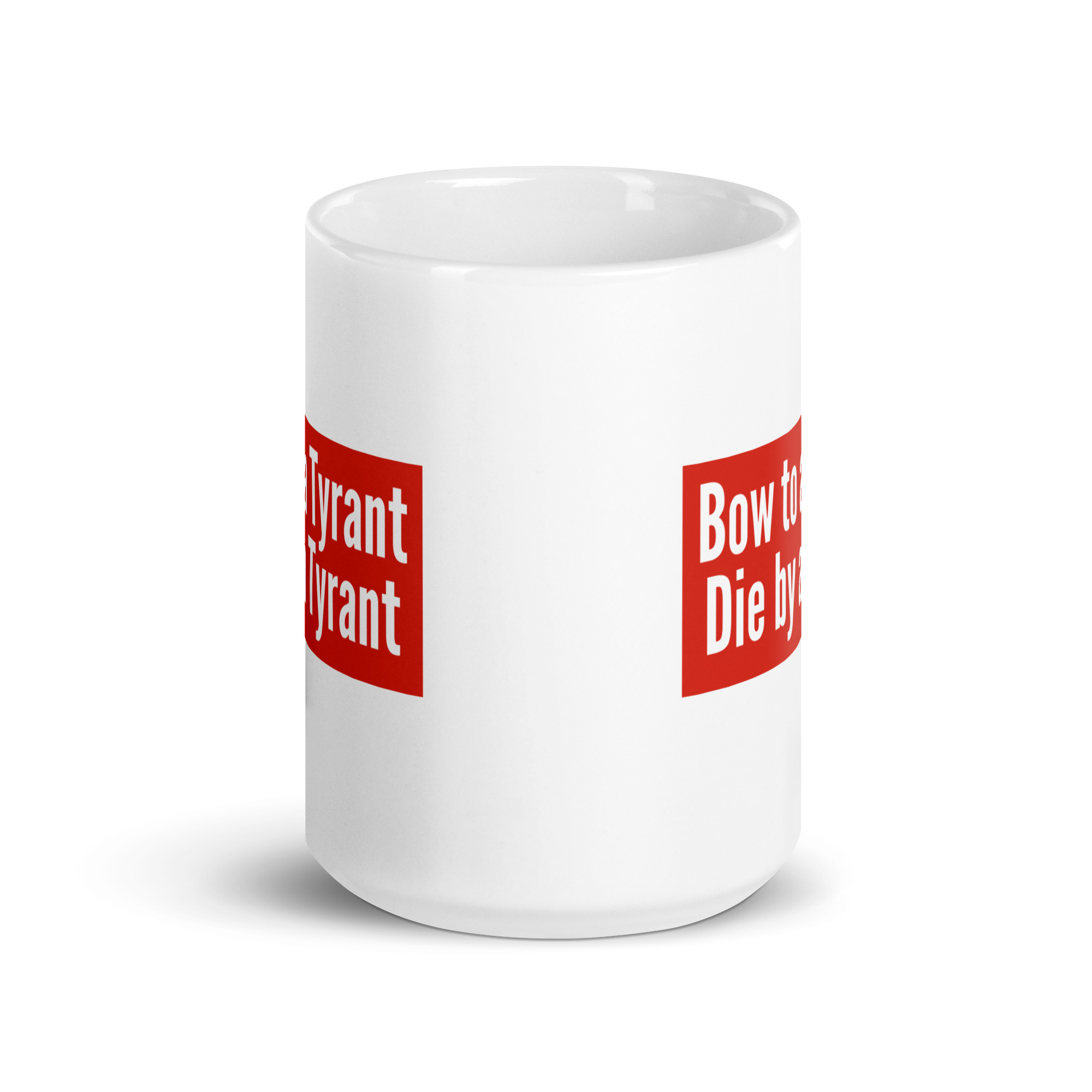 Bow to a Tyrant Die by a Tyrant MAGA-red box logo Coffee Mug - Image 7