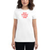 BUT DADDY I LOVE HIM Women's t-shirt