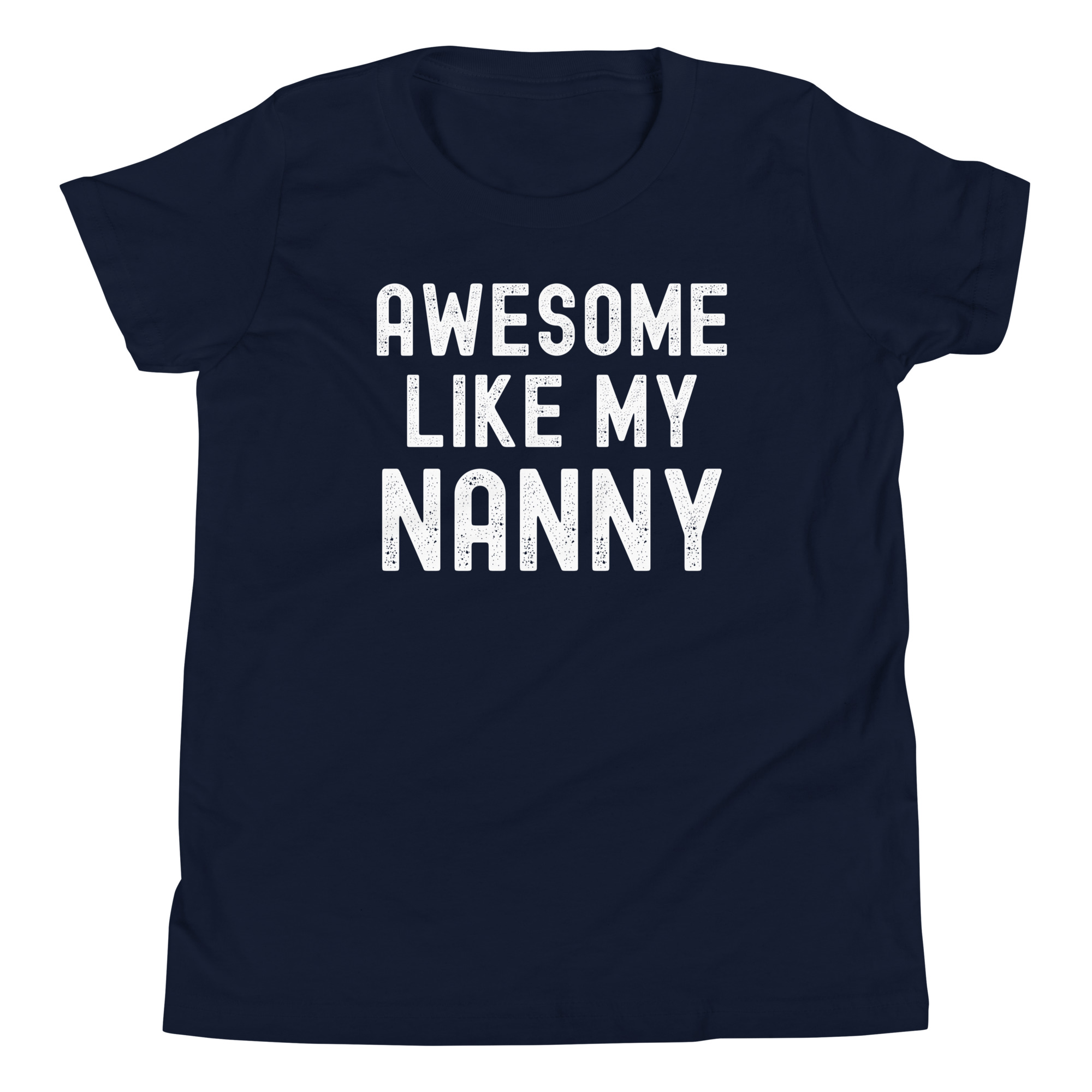AWESOME LIKE MY NANNY (Distressed Font) Youth T-Shirt - Image 3