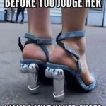 Before you judge her Walk a mile in her shoes - Cock-heel shoes