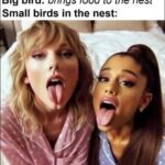 Big bird_ Brings food to the nest Small birds in the nest_ Taylor Swift + Arianna Grande open-mouth tongue out facial cumshot