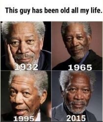 Morgan Freeman has been old all his life