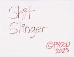 Shit Slinger (February 11, 2025)