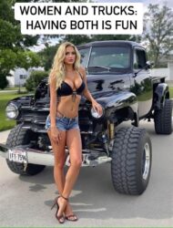WOMEN and TRUCKS Having both is fun