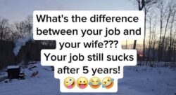 What's the difference between your job and your wife - Your job still sucks after 5 years