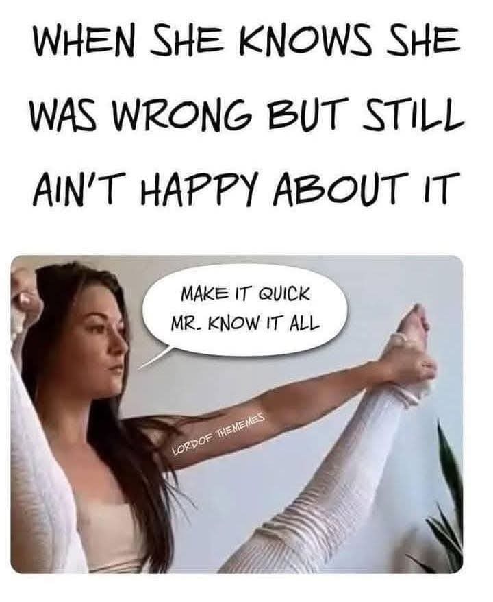 When She Knows She Was Wrong But Still Ain't Happy About It