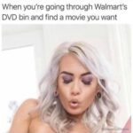 When you're going through Walmart's DVD bin and find a movie you want - Janice Griffith