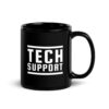 TECH SUPPORT Black Coffee Mug