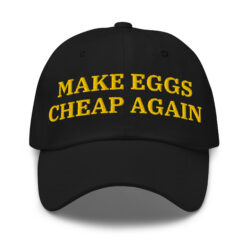 Make EGGS Cheap Again hat (Embroidered)
