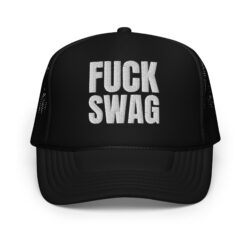 FUCK SWAG trucker hat (Embroidered)