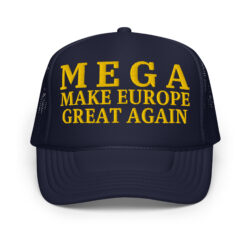 MEGA Make Europe Great Again Foam trucker hat
