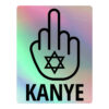 FUCK KANYE – Middle Finger – Star of David Holographic sticker