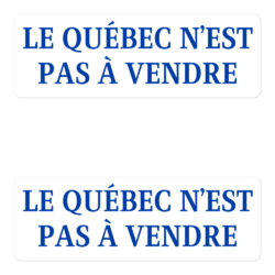 Autocollants 'Le Québec N’est Pas À Vendre'