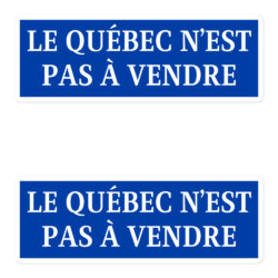 Autocollants 'Le Québec N’est Pas À Vendre' (Blanc sur Bleu)