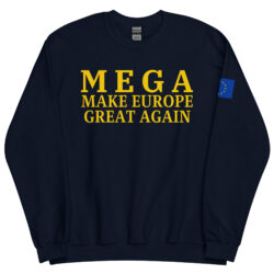 MEGA Make Europe Great Again | Flag of Europe Sweatshirt