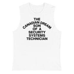 The Canadian Dream Son Of A Security Systems Technician Shirt