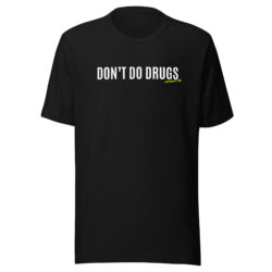 DON'T DO DRUGS without me T-Shirt