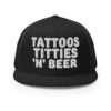Tattoos Titties N Beer Flat Brim Trucker Cap (Embroidered)
