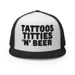 Tattoos Titties N Beer Flat Brim Trucker Cap (Embroidered)