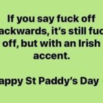 Fuck Off backwards - Irish accent