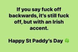Fuck Off backwards - Irish accent