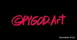 Newsletter #122 THE World's Greatest Artist™