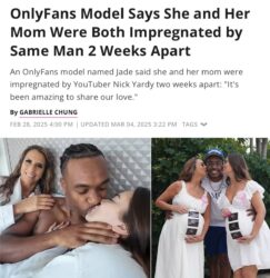 OnlyFans model says she and her mom were both impregnated by same man